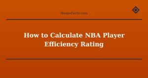 How to Calculate NBA Player Efficiency Rating