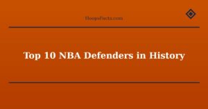 Top 10 NBA Defenders in History