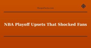 NBA Playoff Upsets That Shocked Fans
