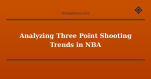 Analyzing Three Point Shooting Trends in NBA