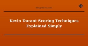 Kevin Durant Scoring Techniques Explained Simply