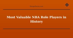 Most Valuable NBA Role Players in History