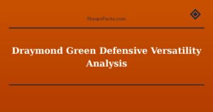 Draymond Green Defensive Versatility Analysis