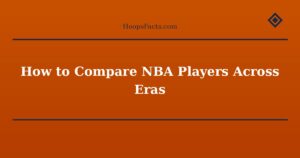 How to Compare NBA Players Across Eras