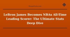 LeBron James Becomes NBA\s All-Time Leading Scorer: The Ultimate Stats Deep Div