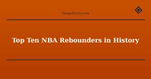 Top Ten NBA Rebounders in History